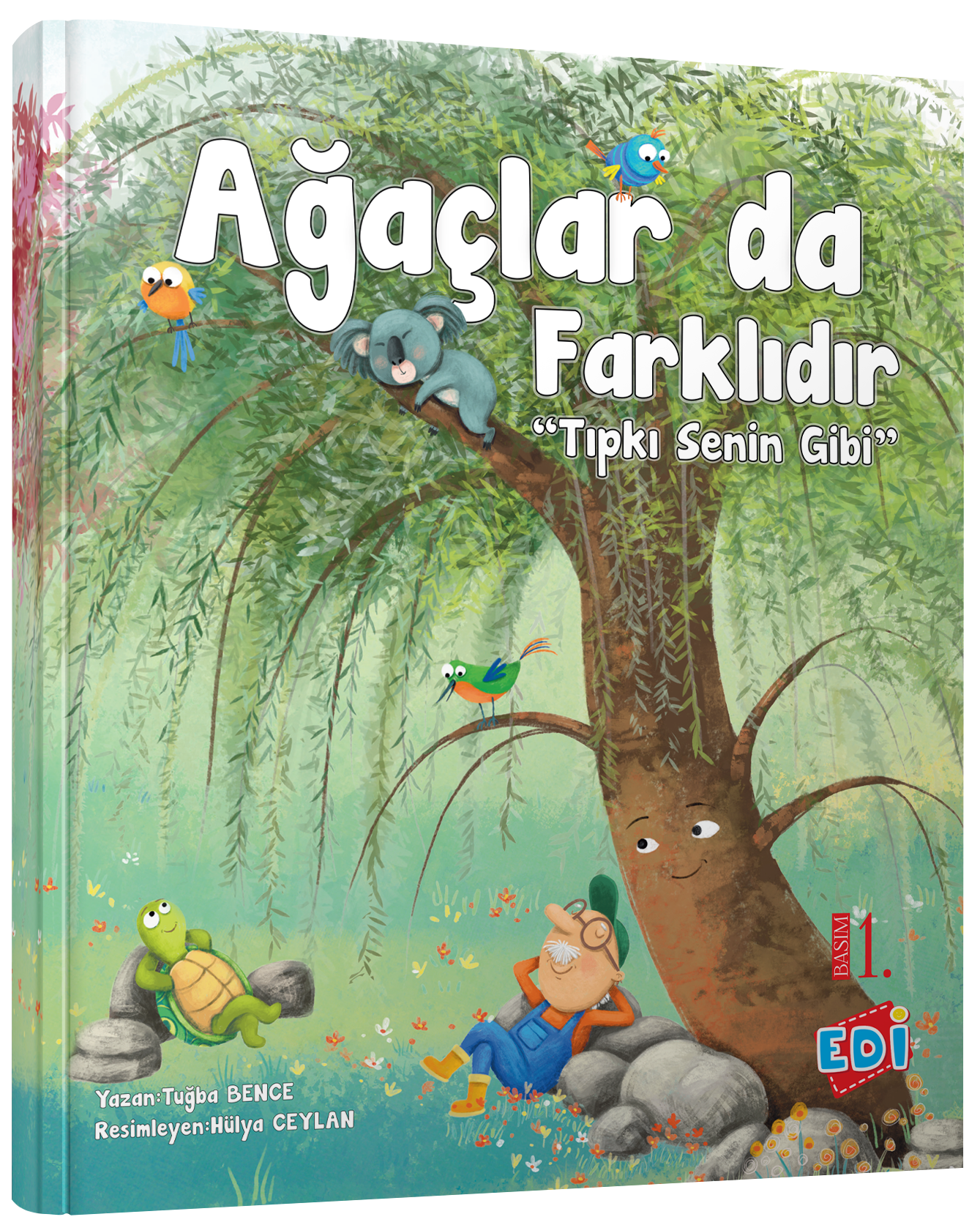 AĞAÇLAR DA FARKLIDIR TIPKI SENİN GİBİ (Ciltli Sert Kapak)