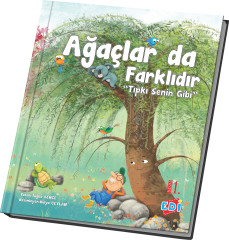 AĞAÇLAR DA FARKLIDIR TIPKI SENİN GİBİ (Ciltli Sert Kapak)